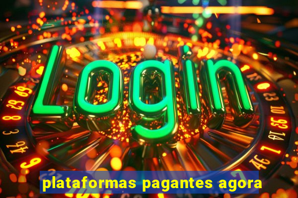 plataformas pagantes agora